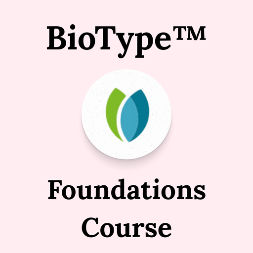 BioType™ Foundations Course